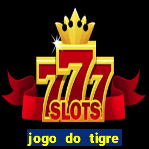 jogo do tigre gratis teste